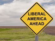 Caution – Liberal America Ahead