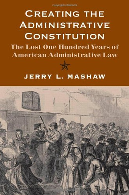Creating the Administrative Constitution