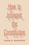 How to Interpret the Constitution 