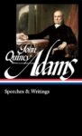 John Quincy Adams: Speeches and Writings
