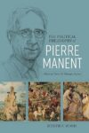 The Political Philosophy of Pierre Manent